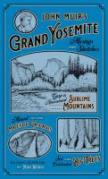 john muir's grand yosemite